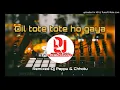 Download Lagu Dil tote tote ho gaya|Dj Pappu mix Chhotu