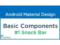 2 Android Snack Bar example Basic Components - part 1 Android Material Design