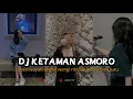 Download Lagu DJ KETAMAN ASMORO || SABEN WAYAH LINGSIR WENGI MRIPAT IKI ORA BISO TURU VIRAL TIKTOK ADI AS RMX