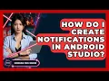 How Do I Create Notifications In Android Studio - Emerging Tech Insider