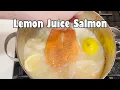 Salmon Boiled in Lemon Juice