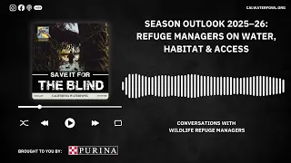 Ep 104 Season Outlook 2025 26 Refuge Managers on Water Habitat Access