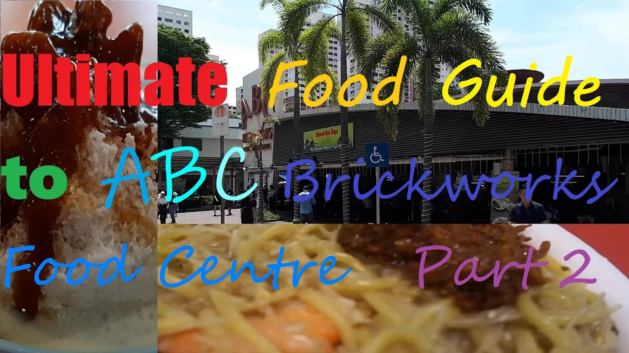 Ultimate Hawker Food Guide to ABC Brickworks Market & Food Centre Part 2