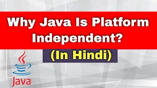 Why java is platform independent in hindi Why java is a platform independent language in hindi