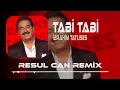 Download Lagu İbrahim Tatlıses - Tabi Tabi ( Resul Can Remix ) Senin O Tabini Tabini Yerim