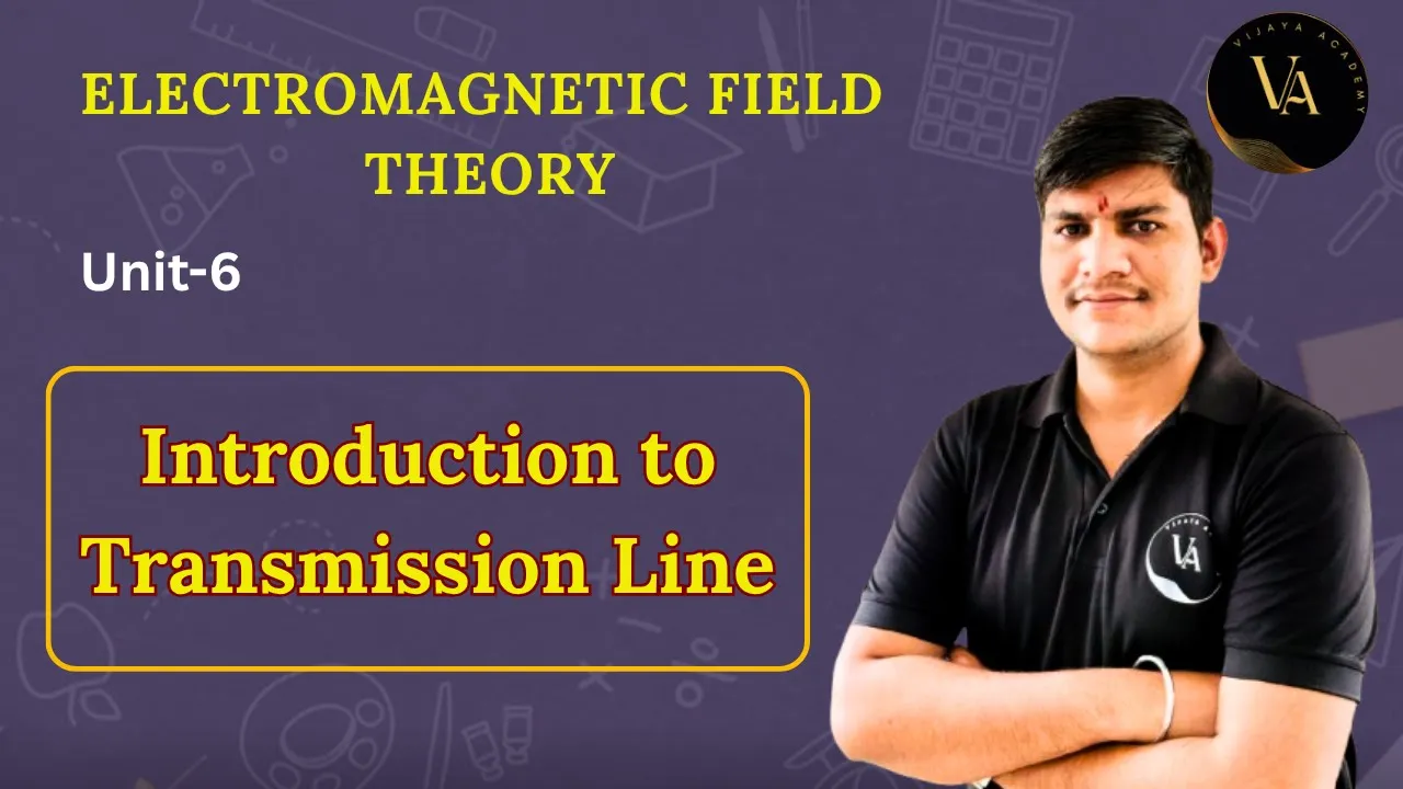 Introduction toTransmission Line | Electromegnetic Theory | EMFT | VIJAYA ACADEMY