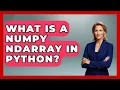 What Is A NumPy Ndarray In Python - Python Code School