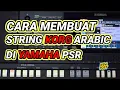 Download Lagu CARA MEMBUAT STRING ARABIC KORG UNTUK YAMAHA PSR 950