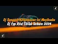 Download Lagu DJ SUNGGUH KETAMPANAN INI BENAR BENAR MEYIKSAKU | DJ FYP VIRAL TIKTOK TERBARU MENGKANE 2024