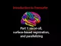 FreeSurfer Lecture Overview of FreeSurfer and recon-all