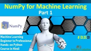 Python NumPy Tutorial in Hindi Part-1 Machine Learning Hands-on Python Course in Hindi 01 01