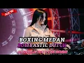 Lagu MR.BOMBASTIC DUTCH DJ BOXING MEDAN FULL BAAS JUNGLE DUTCH REMIX TERBARU 2025