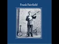 The Train That Took My Girl From Town - Frank Fairfield