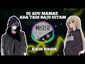 Lagu DJ ADU MAMAE ADA GADIS BAJU HITAM🎶||Viral terbaru