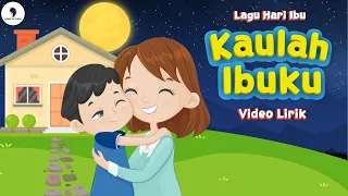lagu hari ibu kaulah ibuku video lirik song of kids