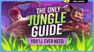The ONLY JUNGLE Guide You'll EVER NEED - League of Legends