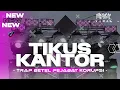 Download Lagu DJ TRAP TIKUS KANTOR COCOK BUAT STYLE DI DEPAN RUMAH KADESMU BOLO BASS HOREG VIRAL TIKTOK TERBARU