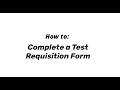 How to Complete a Test Requisition Form