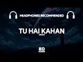 TU HAI KAHAN 8D || USE HEADPHONES || @8D_PLAYZ || @aurmusicband