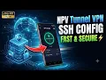 NPV Tunnel VPN SSH CONFIG Setup 2026 Fast Secure VPN