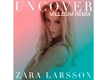 Download Lagu Zara Larsson - Uncover (Millesim Remix)
