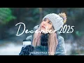 Lagu December 2025 ❄️ Chill Tracks to Enjoy the Cold Season | Best Indie/Pop/Folk/Acoustic Playlist