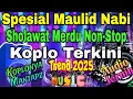 Download Lagu Sholawat Koplo Non-Stop 2025 | Spesial Bulan Maulid Rabiul Awal Penuh Berkah dan Penuh Rahmat