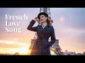Download Lagu Best French Love Songs – Romantic Chanson d’Amour Playlist 2025 💕🇫🇷