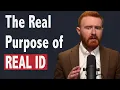Real ID Is Not About Keeping You Safe