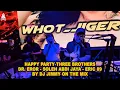 Lagu HAPPY PARTY THREE BROTHERS DR.EROR - SOLEH ABDI JAYA - ERIC 89 BY DJ JIMMY ON THE MIX