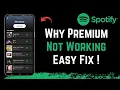 Why Is My Spotify Premium Not Working EASY FIX STEPS
