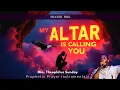 Download Lagu My Altar is Calling You - Prayer Chant | Min. Theophilus Sunday Ft. Joel Ekeoma