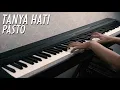 Download Lagu TANYA HATI - PASTO Piano Cover