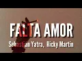 Ricky Martin Ft. Sebastián Yatra - Falta Amor (Con Letra)