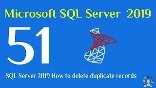 51 - SQL Server 2019 How to delete duplicate records with cte