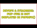 DevOps SysAdmins PHP-FPM is not displayed in phpinfo 2 Solutions