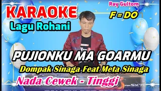 Download KARAOKE PUJIONKU MA GOARMU - NADA CEWEK - TINGGI - F = DO [ Dompak Sinaga Feat Meta Sinaga  ] MP3