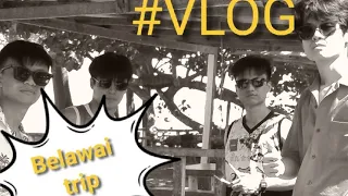 Belawai Trip 