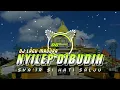 Download Lagu DJ NYILEP DIBUDIH || Kacong Arye - Fauzi - Eros Assyifa || Sya'ir Si Hati Salju