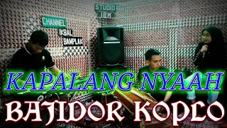 enak mantap kapalang nyaah versi bajidor koplo channel ikbal bamplak