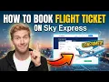 How To BOOK FLIGHT TICKET On Sky Express QUICK EASY 2026