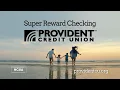 Provident Credit Union Super Rewards Checking 30