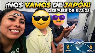 ¡REGRESAMOS! Después de 5 años nos vamos de Japón 🇯🇵✈️🇲🇽