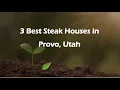 3 Best Steak Houses in Provo Utah Steak Restaurants
