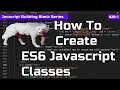 What is a Class in Javascript - ES6 Class Tutorial