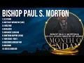 Lagu Special Bishop Paul S. Morton Songs Playlist 2024 ~ Praise and Worship Songs Playlist All TIME