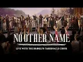 Lagu No Other Name | The Brooklyn Tabernacle Choir | I Will Not Be Moved Album