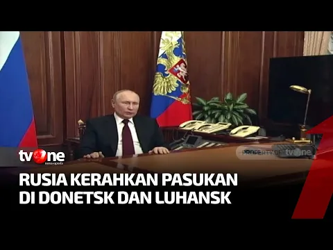 Putin Kirim Pasukan Ke Donetsk Dan Luhansk Usai Akui Kemerdekaan Dua Wilayah Tersebut