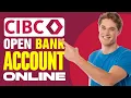 How To Open CIBC Bank Account Online 2025