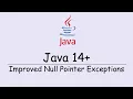 Java 14 Onwards - Improved Null Pointer Exception